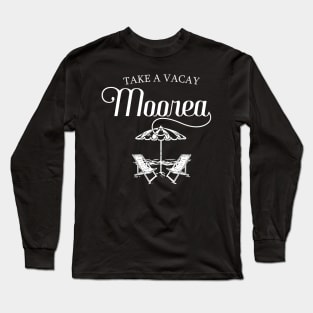Take A Vacay Moorea Tourist Design Long Sleeve T-Shirt